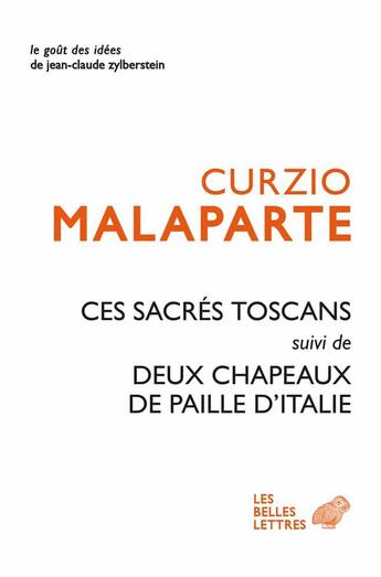 Couverture du livre « Ces sacrés Toscans ; deux chapeaux de paille » de Curzio Malaparte aux éditions Belles Lettres