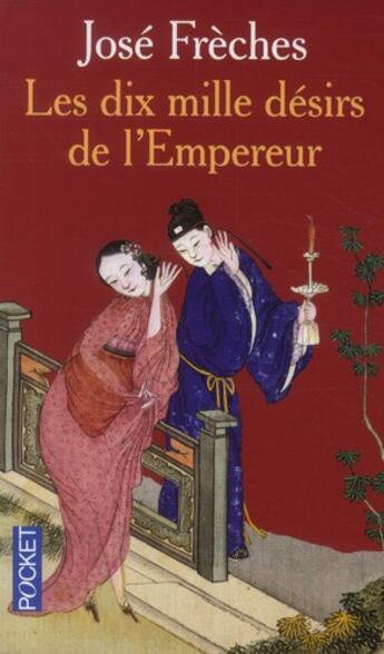 Couverture du livre « Les dix mille désirs de l'empereur » de Jose Freches aux éditions Pocket