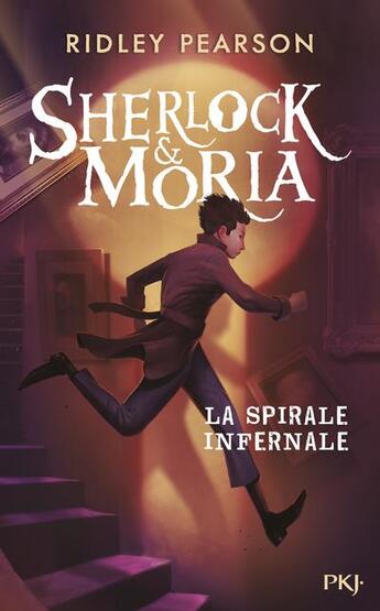 Couverture du livre « Sherlock & Moria t.2 : la spirale infernale » de Ridley Pearson aux éditions Pocket Jeunesse