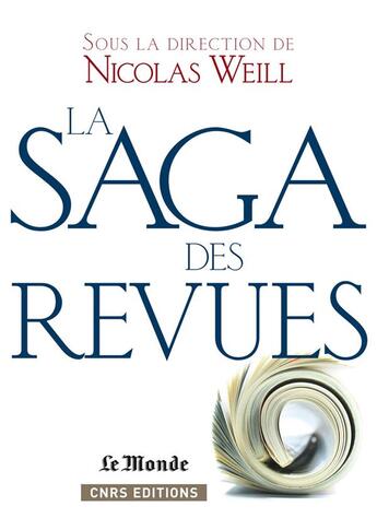 Couverture du livre « La saga des revues » de Nicolas Weill aux éditions Cnrs