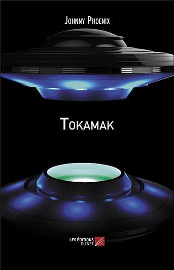 Couverture du livre « Tokamak » de Johnny Phoenix aux éditions Editions Du Net