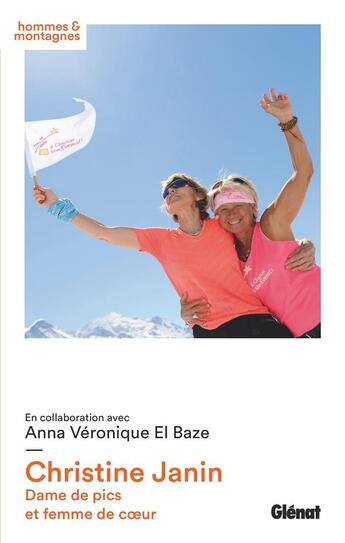 Couverture du livre « Christine Janin : dame de pics et femme de coeur » de Christine Janin et Anna-Veronique El Baze aux éditions Glenat