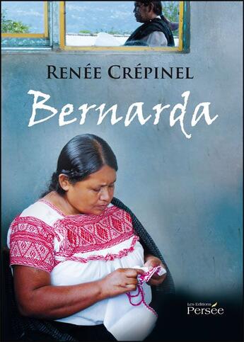 Couverture du livre « Bernarda » de Renee Crepinel aux éditions Persee