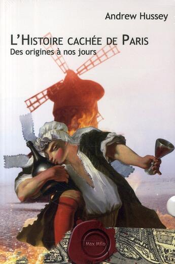 Couverture du livre « Coffret l'histoire cachée de Paris, des origines à nos jours : des origines à 1800 Tome 1 et Tome 2 » de Andrew Hussey aux éditions Max Milo