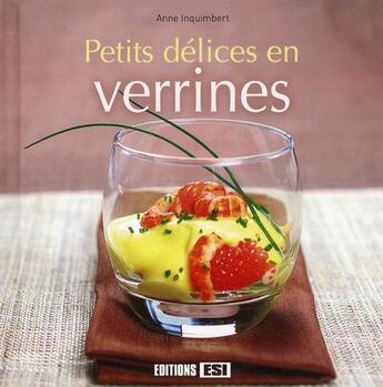 Couverture du livre « Petits délices en verrines » de Anne Inquimbert aux éditions Editions Esi