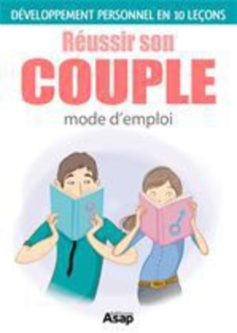 Couverture du livre « Réussir son couple en 10 leçons » de Marie-Laure Cuzacq aux éditions Editions Asap