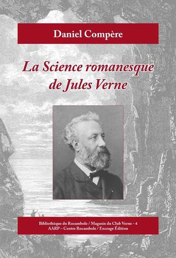 Couverture du livre « Le science romanesque de jules verne » de Daniel Compère aux éditions Encrage