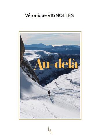 Couverture du livre « Au-delà » de Veronique Vignolles aux éditions Les Editions Absolues