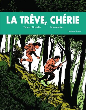 Couverture du livre « La trêve, chérie » de Isao Moutte et Thomas Gosselin aux éditions L'employe Du Moi