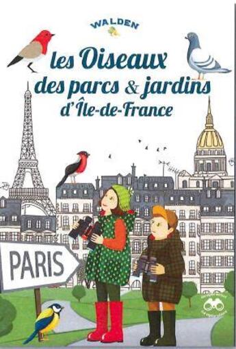 Couverture du livre « Les oiseaux des jardins d'Ile-de-France » de  aux éditions Walden