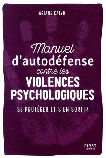 Couverture du livre « Manuel d'auto-défense contre les violences psychologiques » de Ariane Calvo aux éditions First