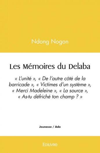 Couverture du livre « Les memoires du delaba - 