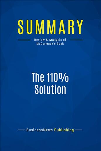 Couverture du livre « Summary: The 110% Solution : Review and Analysis of McCormack's Book » de  aux éditions Business Book Summaries