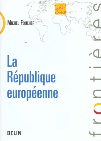 Couverture du livre « La republique europeenne » de Michel Foucher aux éditions Belin