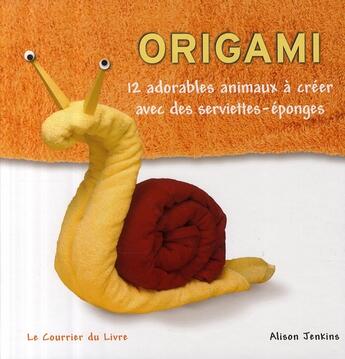 Couverture du livre « Origami ; 12 adorables animaux à créer » de Alison Jenkins aux éditions Courrier Du Livre