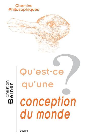 Couverture du livre « Qu'est-ce qu'une conception du monde ? » de Christian Berner aux éditions Vrin