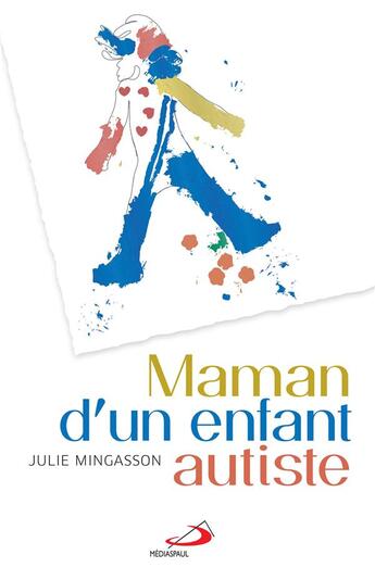 Couverture du livre « Maman d'un enfant autiste » de Julie Mingasson aux éditions Mediaspaul