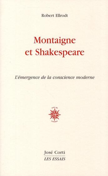 Couverture du livre « Montaigne et Shakespeare ; l'émergence de la conscience moderne » de Robert Ellrodt aux éditions Corti