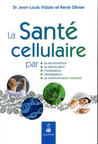 Couverture du livre « La santé cellulaire » de Jean-Louis Vidalo et Rene Olivier aux éditions Dauphin