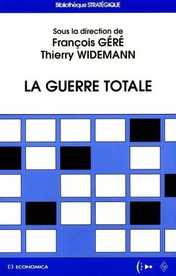 Couverture du livre « La guerre totale » de Francois Gere et Thierry Widemann aux éditions Economica