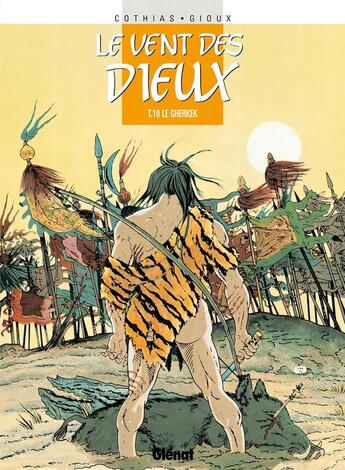 Couverture du livre « Le vent des dieux Tome 10 : le gherkek » de Patrick Cothias et Thierry Gioux aux éditions Glenat