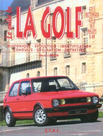 Couverture du livre « Golf gti/gti 1/oettinger/gti 2/165/rallye/g60 » de Dimitri Urbain aux éditions Etai