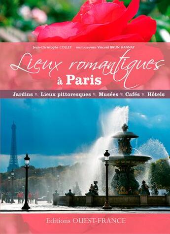 Couverture du livre « Lieux romantiques à Paris » de Jean-Christophe Collet et Vincent Brun Hannay aux éditions Ouest France