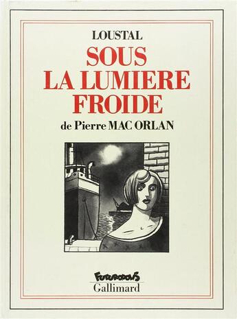 Couverture du livre « Sous la lumiere froide » de Loustal/Mac Orlan aux éditions Futuropolis