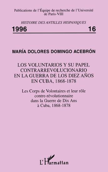 Couverture du livre « Les corps volontaires et leur rôle contre-révolutionnaire dans la guerre de dix ans à Cuba (1868-1878) » de  aux éditions L'harmattan