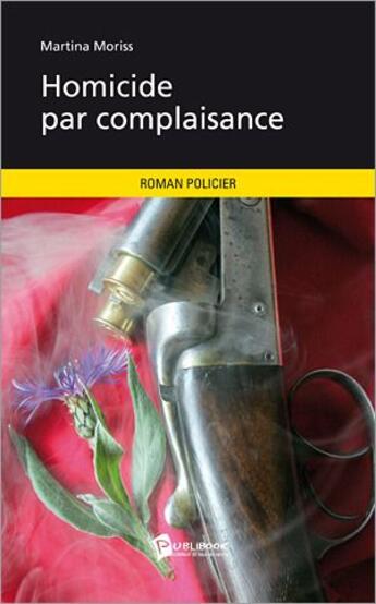 Couverture du livre « Homicide Par Complaisance » de Martina Moriss aux éditions Publibook