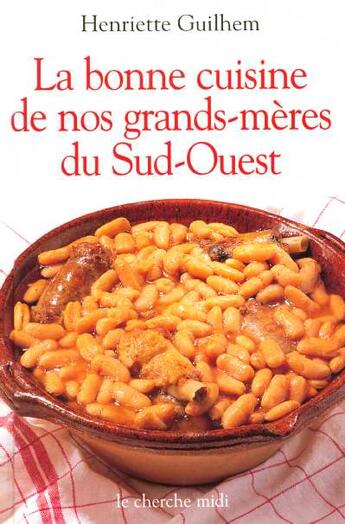 Couverture du livre « La bonne cuisine de nos grands-meres du sud-ouest la cocina a vista de nas » de  aux éditions Cherche Midi