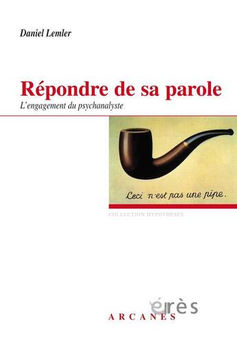 Couverture du livre « Répondre de la parole ; l'engagement du psychanalyste » de Daniel Lemler aux éditions Eres