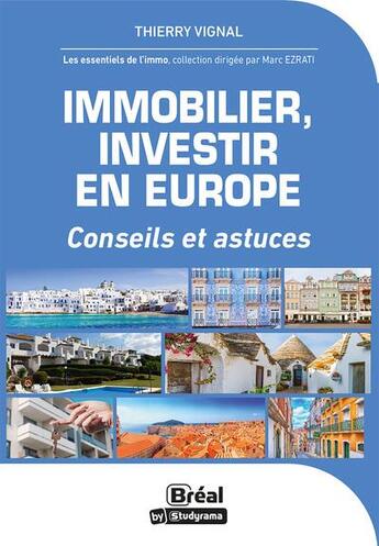 Couverture du livre « Immobilier, investir en Europe : astuces et conseils » de Thierry Vignal aux éditions Breal