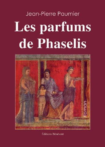 Couverture du livre « Les parfums de Phaselis » de Jean-Pierre Paumier aux éditions Benevent