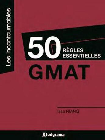 Couverture du livre « 50 règles essentielles du GMAT » de Issa Niang aux éditions Studyrama