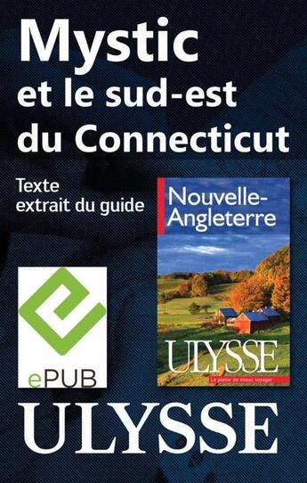 Couverture du livre « Mystic et le sud-est du Connecticut » de  aux éditions Ulysse