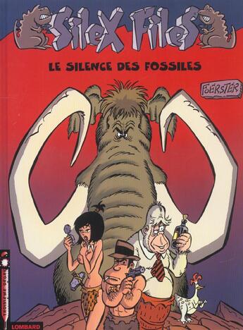 Couverture du livre « LE SILENCE DES FOSSILES » de Philippe Foerster aux éditions Lombard