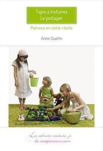 Couverture du livre « Tapis à histoires ; le potager » de Anne Guerin aux éditions Creapassions.com