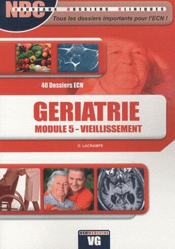 Couverture du livre « Nouveaux dossiers cliniques ; gériatrie ; module 5 ; vieillissement » de O. Lacrampe aux éditions Vernazobres Grego