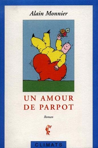 Couverture du livre « Un amour de Parpot » de Alain Monnier aux éditions Climats