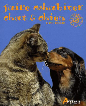 Couverture du livre « Faire cohabiter chien et chat » de  aux éditions Artemis