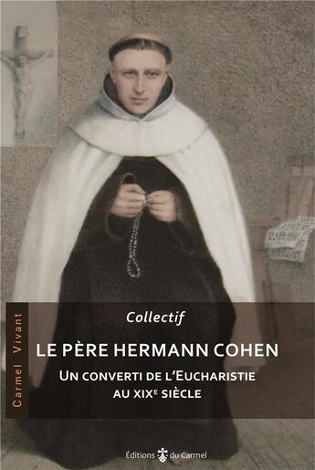 Couverture du livre « Le Père Hermann » de Stephane-Marie Morgain et Jean-Pierre Ricard et Viviane Bruneau-Sheng aux éditions Carmel