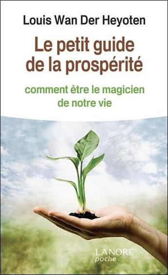 Couverture du livre « Le petit guide de la prospérité » de Louis Wan Der Heyoten aux éditions Lanore