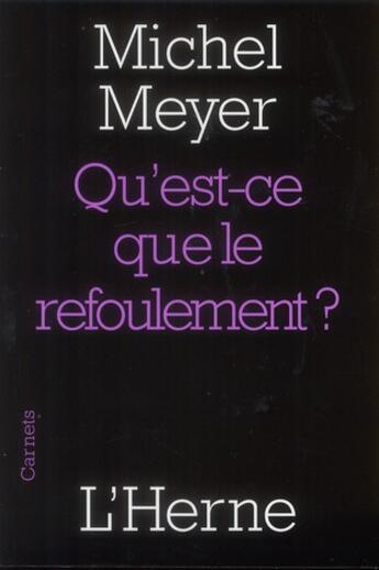 Couverture du livre « Qu'est-ce que le refoulement ? » de Michel Meyers aux éditions L'herne