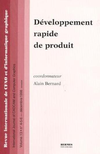 Couverture du livre « Développement rapide de produit ( N° spécial de la revue CFAO & d'informatique graphique 1998, volume 13, numéro 4-5-6) » de Alain Bernard aux éditions Hermes Science Publications