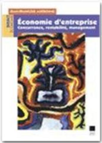 Couverture du livre « Économie d'entreprise ; les contraintes de rentabilité de concurrence et de changement » de Jean-Francois Audroing aux éditions Pu De Rennes