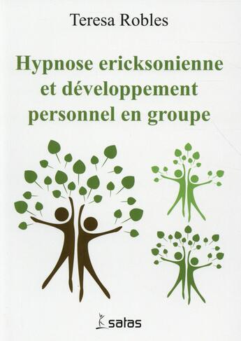 Couverture du livre « Hypnose ericksonienne et developpement personnel en groupe » de Robles T. aux éditions Satas