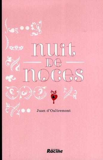 Couverture du livre « Nuit de noces » de Juan D'Oultremont aux éditions Editions Racine