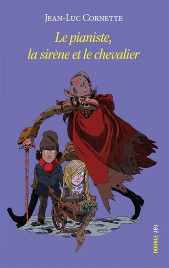 Couverture du livre « Le pianiste, la sirène et le chevalier » de Cornette Jean Luc aux éditions Ker Editions