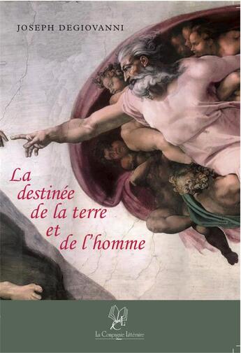 Couverture du livre « La destinée de la terre et l'homme » de Joseph Degiovanni aux éditions La Compagnie Litteraire